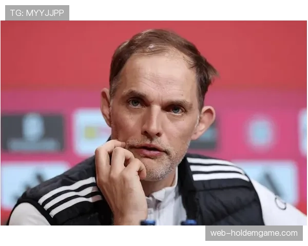 拜仁主帅图赫尔专访：谈三线作战下如何通过轮换管理比赛强度